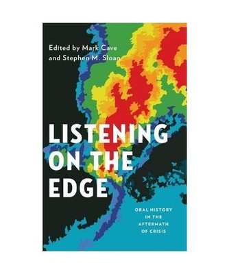 Listening on the Edge: Oral History in the Aftermath of Crisis