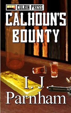 Calhoun's Bounty -  NEW I. J. Parnham 2018