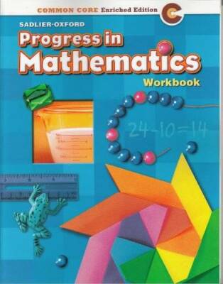 Progress in Mathematics Â 2014 Common Core Enriched Edition Student Workb - GOOD