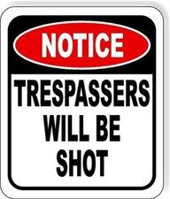 Notice Trespassers Will be Shot Sign 8.5" x 10", Private Property x 10"