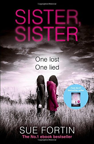 Sister Sister: A truly gripping psychological thriller By Sue Fortin