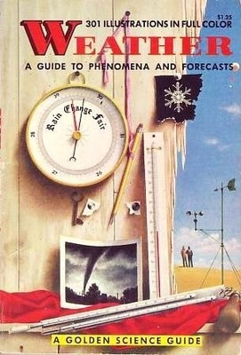 Weather - A Guide to Phenomena and Forecasts (Golden Science Guides)