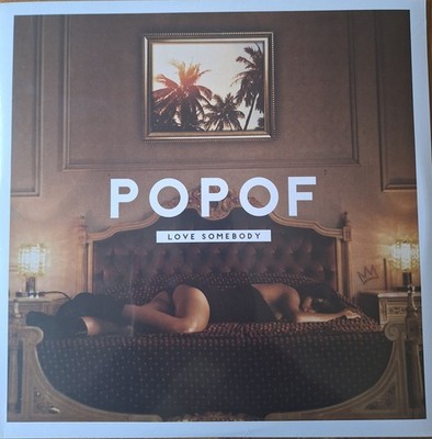 Love Somebody by Popof (Record, 2015) New&Sealed 