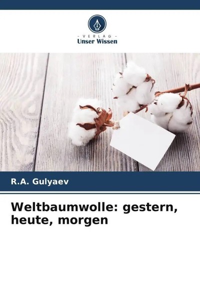 R. A. Gulyaev (U. A.) | Weltbaumwolle: Gestern, Heute, Morgen | Taschenbuch-image