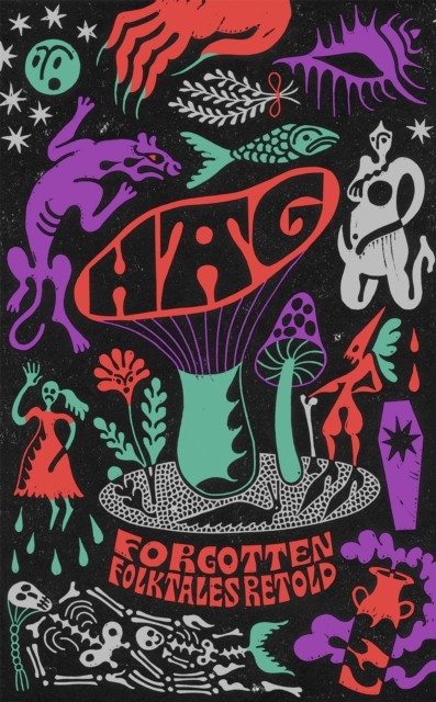 Hag Forgotten Folktales Retold by Daisy Johnson (Hardback Book)