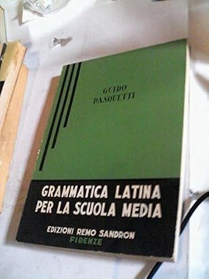 Lateinische Grammatik für die Mittelschule [Library Binding] G. Pasquetti