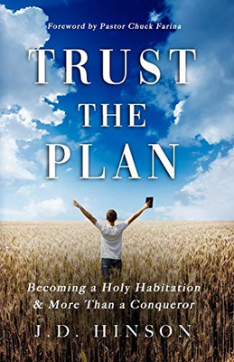 Trust the Plan: Becoming a Holy Habitation & more than  -  NEW J D Hinson 2019