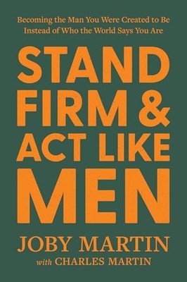 Stand Firm and Act Like Men Be - VERY GOOD