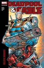 Deadpool & Cable Modern Era Epic Collection Ballistic Bromance TPB Marvel Comics