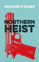 Richard O'rawe | Northern Heist | Taschenbuch | Englisch (2018) | Merrion Press