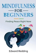 Mindfulness for Beginners – Edward Redding Paperback Brand New