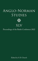 Anglo-Norman Studies Xlv | Proceedings Of The Battle Conference 2022 | Church
