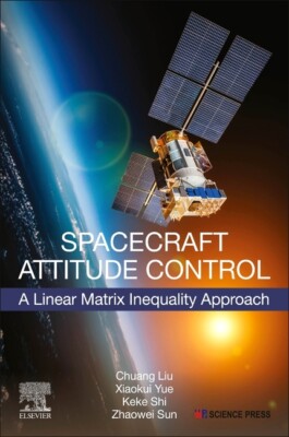 Spacecraft Attitude Control: A Linear Matrix Inequalities (Lmi)-Based Appro...