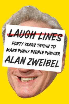Laugh Lines: Forty Years Trying to Make Funny People Funnier - VERY GOOD