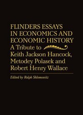 Flinders Essays in Economics and Economic History: A Tribute to Keith Jackson Ha