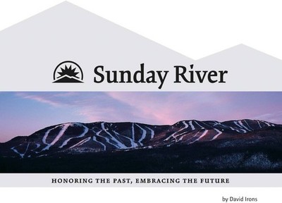 Sunday River : Honoring the Past, Embracing the Future by David Irons (2009) Ski