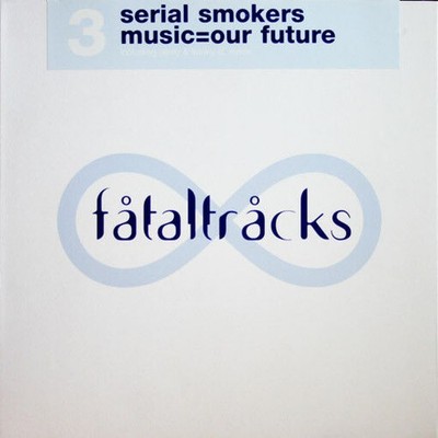 Serial Smokers - Music=Our Future (VINYL)