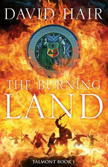 The Burning Land The Talmont Trilogy Book 1 by David Hair (Hardback Book)