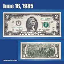 June 16, 1985 Birthday Anniversary $2 Two Dollar Bill Serial Number 06161985