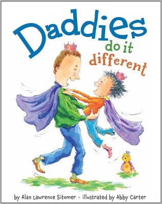 Daddies Do It Different - hardcover Sitomer, Alan Lawrence|Carter, Abby