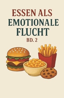 Essen als emotionaler Rckzug, Band 2 by Monique Machado +. 20 Autores (German) P