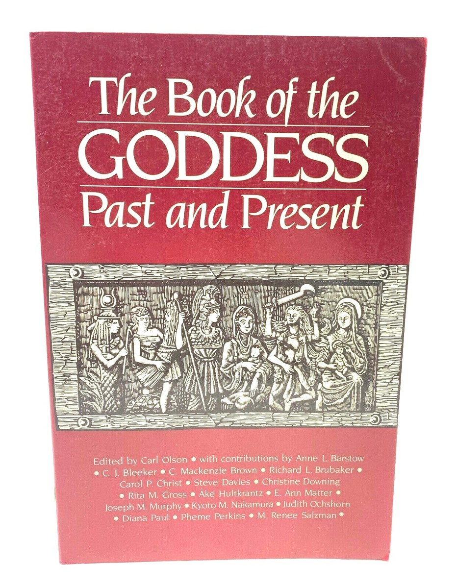 The book of the Goddess past and present by Carl Olson,1983