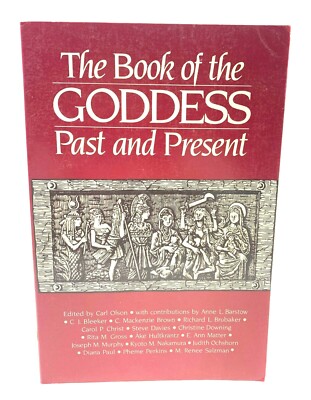 The book of the Goddess past and present by Carl Olson,1983