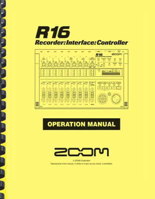 Zoom R16 16-Trak Digital Recorder OWNER'S OPERATION MANUAL