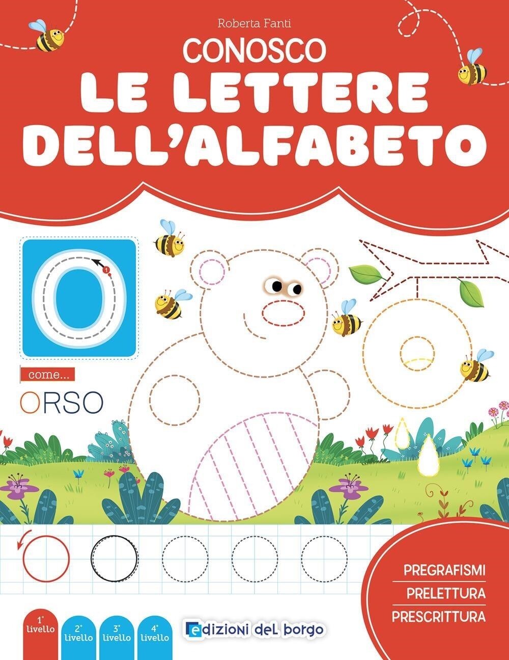 Libri Roberta Fanti - Conosco Le Lettere Dell'alfabeto. Imparo A Leggere E Scriv