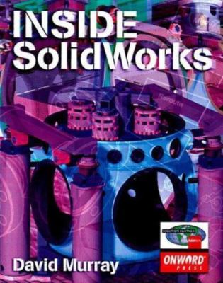 Inside SolidWorks by David Murray