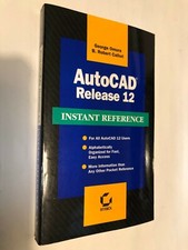 The Sybex Instant Reference: AutoCAD Release 12 : Instant Reference by George...