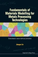 FUNDAMENTALS OF MATERIALS MODELLING FOR METALS PROCESSING TECHNOLOGIES: THEORIES