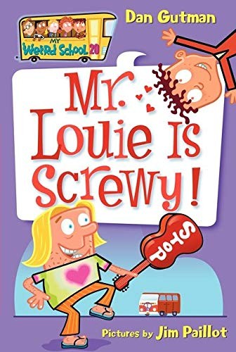 My Weird School #20: Mr. Louie Is Screwy!, Gutman, Paillot 9780061234798 New.+
