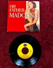 MADONNA OH FATHER 7" EU RECORD 45 VINYL SINGLE RARE FRANCE COVER PRAYER LP PROMO