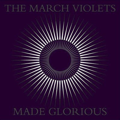 The March Violets - Made Glorious 2LP [LP] [Vinyl] NEW