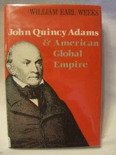 John Quincy Adams and American - Hardcover, by Weeks William Earl - Good b