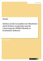 Einfluss Auf Die Gesundheit Der Mitarbeiter Durch Positive Leadership Und Die...