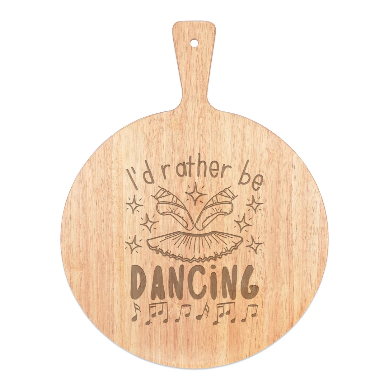 I'd Rather Be Dancing Pizza Board Paddle Wooden Ballet Ballerina Funny