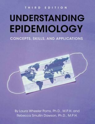 Understanding Epidemiology: Concepts, Skills, and Applications by