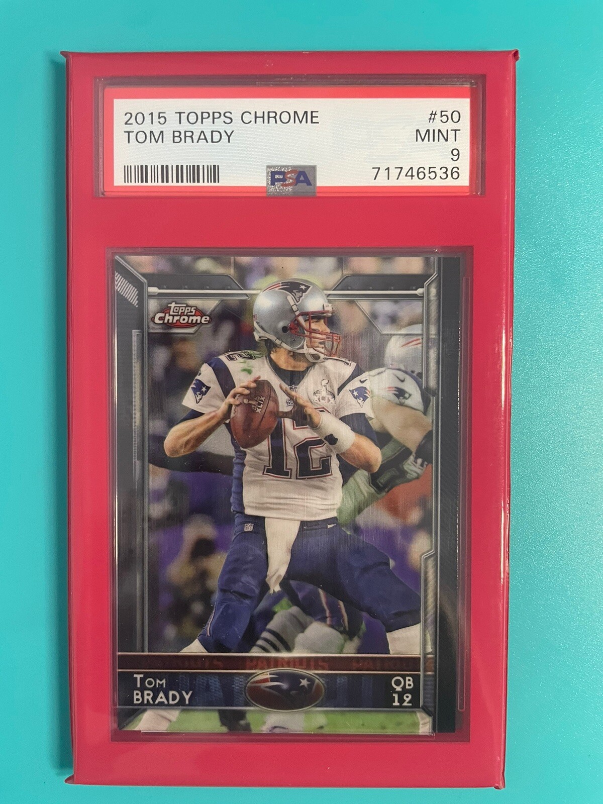 2015 Topps Chrome Tom Brady #50 Patriots PSA 9 Mint 🔥