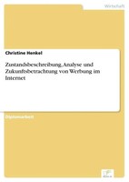 Zustandsbeschreibung, Analyse Und Zukunftsbetrachtung Von Werbung Im Internet
