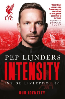 Intensity: Inside Liverpool FC, Pep Lijnders & James Carroll, Used; Very Good  B