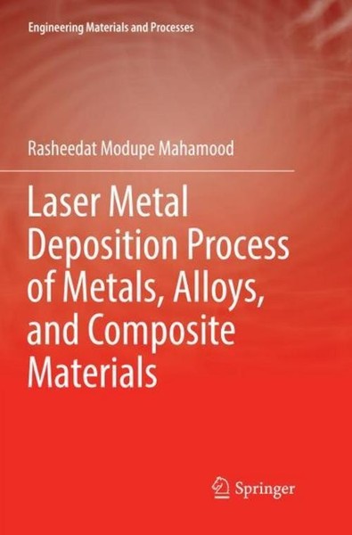Laser Metal Deposition Process Of Metals, Alloys, And Composite Materials Rashee-image