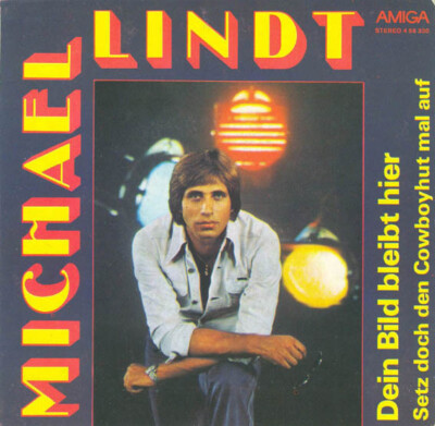 Michael Lindt - Dein Bild Bleibt Hier / Setz Doch Den Cowboyhut Mal Auf (7'', Sin
