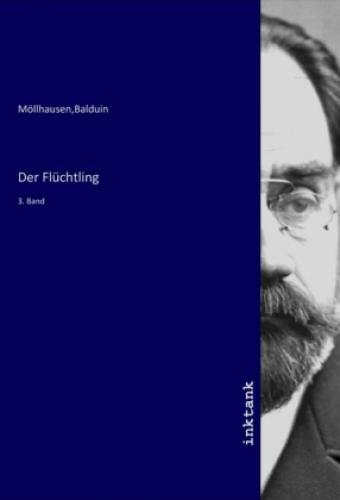 Der Flüchtling 3. Band 6175 - Möllhausen,Balduin