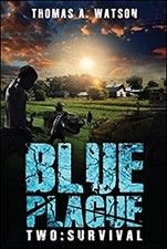 Blue Plague : Survival Blue Plague Book 2 Paperback Thomas A. Wat
