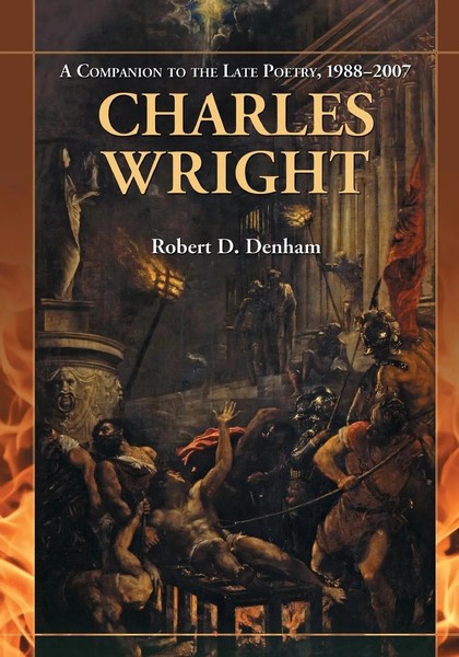 Charles Wright A Companion To The Late Poetry, 1988-2007 Robert D. Denham Buch-image