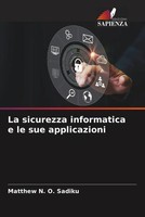 Matthew N. O. Sadiku | La Sicurezza Informatica E Le Sue Applicazioni | Buch