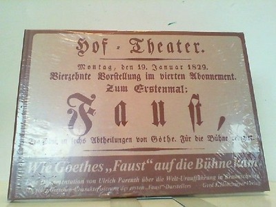 Wie Goethes ''Faust'' auf die Bühne kam. Herausgegeben unter Mitwirkung des Staats