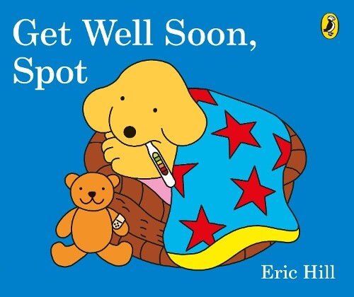 Eric Hill Get Well Soon, Spot (Libro di cartone)
